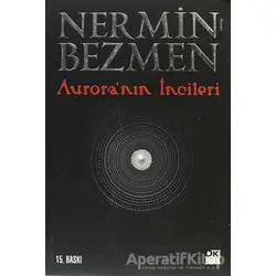Aurora’nın İncileri - Nermin Bezmen - Doğan Kitap