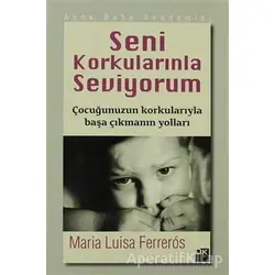 Seni Korkularınla Seviyorum - Maria Luisa Ferreros - Doğan Kitap