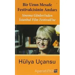Bir Uzun Mesafe Festivalcisinin Anıları - Hülya Uçansu - Doğan Kitap