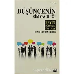 Düşüncenin Simyacılığı - Özer Uçuran Çiller - Doğan Kitap