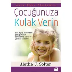 Çocuğunuza Kulak Verin - Aletha J. Solter - Doğan Kitap