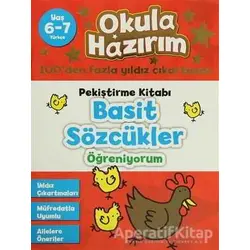 Okula Hazırım 4: Pekiştirme Kitabı Basit Sözcükler Öğreniyorum