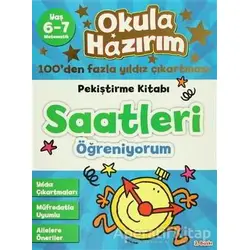 Okula Hazırım 11: Pekiştirme Kitabı Saatleri Öğreniyorum - Nicola Morgan - Doğan Egmont Yayıncılık