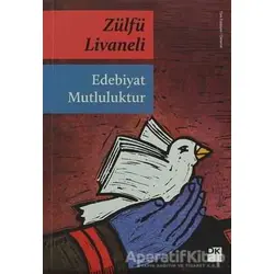 Edebiyat Mutluluktur - Zülfü Livaneli - Doğan Kitap
