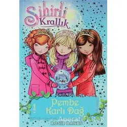 Sihirli Krallık 5. Kitap: Pembe Karlı Dağ - Rosie Banks - Doğan Egmont Yayıncılık