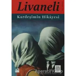 Kardeşimin Hikayesi - Zülfü Livaneli - Doğan Kitap
