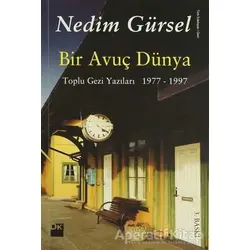 Bir Avuç Dünya - Nedim Gürsel - Doğan Kitap