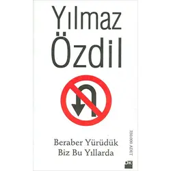 Beraber Yürüdük Biz Bu Yıllarda - Yılmaz Özdil - Doğan Kitap