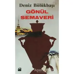 Gönül Semaveri - Deniz Bölükbaşı - Doğan Kitap