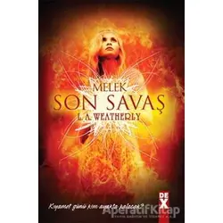 Melek 3 - Son Savaş - L. A. Weatherly - Dex Yayınevi