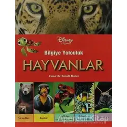 Disney Eğitsel- Bilgiye Yolculuk- Hayvanlar - Donald Moore - Doğan Egmont Yayıncılık