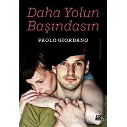 Daha Yolun Başındasın - Paolo Giordano - Doğan Kitap