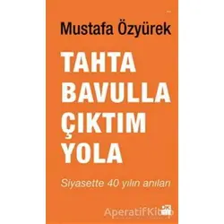 Tahta Bavulla Çıktım Yola - Mustafa Özyürek - Doğan Kitap