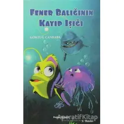 Fener Balığının Kayıp Işığı - Göktuğ Canbaba - Doğan Çocuk
