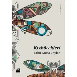 Kızböcekleri - Tahir Musa Ceylan - Doğan Kitap