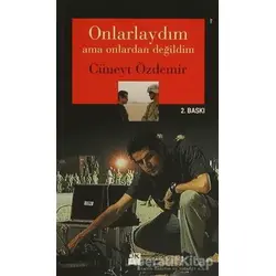 Onlarlaydım Ama Onlardan Değildim - Cüneyt Özdemir - Doğan Kitap