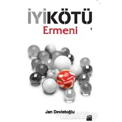 İyi Kötü Ermeni - Jan Devletoğlu - Doğan Kitap