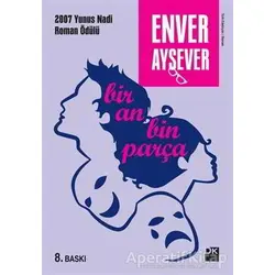 Bir An Bin Parça - Enver Aysever - Doğan Kitap