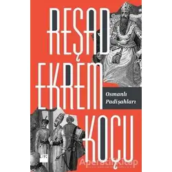 Osmanlı Padişahları - Reşad Ekrem Koçu - Doğan Kitap
