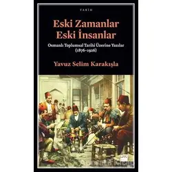 Eski Zamanlar Eski İnsanlar - Yavuz Selim Karakışla - Doğan Kitap