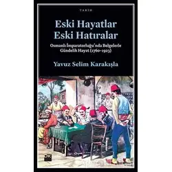 Eski Hayatlar Eski Hatıralar - Yavuz Selim Karakışla - Doğan Kitap