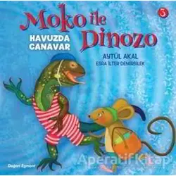 Moko ile Dinozo 3 - Havuzda Canavar - Aytül Akal - Doğan Egmont Yayıncılık