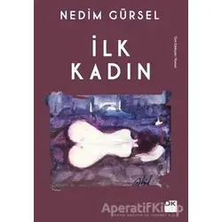 İlk Kadın - Nedim Gürsel - Doğan Kitap