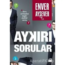 Aykırı Sorular - Enver Aysever - Doğan Kitap
