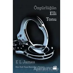 Özgürlüğün Elli Tonu - E. L. James - Doğan Kitap