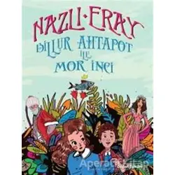 Billur Ahtapot ile Mor İnci - Nazlı Eray - Doğan Egmont Yayıncılık