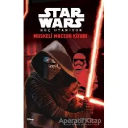 Star Wars Güç Uyanıyor: Maskeli Macera Kitabı - Kolektif - Doğan Egmont Yayıncılık