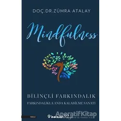 Mindfulness Bilinçli Farkındalık - Zümra Atalay - İnkılap Kitabevi