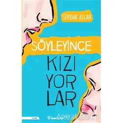 Söyleyince Kızıyorlar - Serdar Aslan - İnkılap Kitabevi