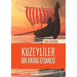 Kuzeyliler - Bir Viking Efsanesi - John Haywood - İnkılap Kitabevi