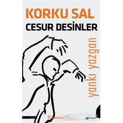 Korku Sal Cesur Desinler - Yankı Yazgan - İnkılap Kitabevi