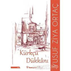 Kürkçü Dükkanı - Yusuf Ziya Ortaç - İnkılap Kitabevi