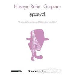 Şıpsevdi - Hüseyin Rahmi Gürpınar - İnkılap Kitabevi