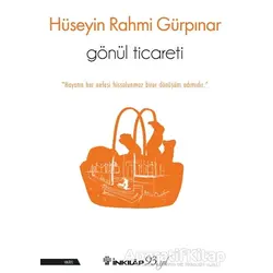 Gönül Ticareti - Hüseyin Rahmi Gürpınar - İnkılap Kitabevi
