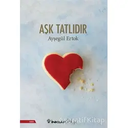 Aşk Tatlıdır - Ayşegül Ertok - İnkılap Kitabevi