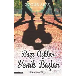 Bazı Aşklar Yenik Başlar - Özgür Aras - İnkılap Kitabevi