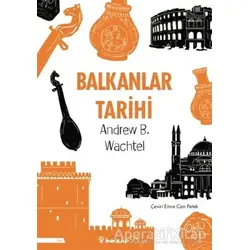 Balkanlar Tarihi - Andrew Baruch Wachtel - İnkılap Kitabevi
