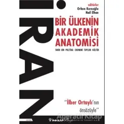 İran - Bir Ülkenin Akademik Anatomisi - Orhan Karaoğlu - İnkılap Kitabevi