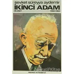 İkinci Adam Cilt: 3 1950-1964 - Şevket Süreyya Aydemir - Remzi Kitabevi