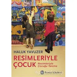 Resimleriyle Çocuk - Haluk Yavuzer - Remzi Kitabevi
