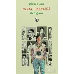 Hızlı Gazeteci Keloğlan - Necdet Şen - Remzi Kitabevi