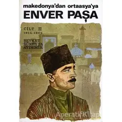 Enver Paşa Cilt 3 - Şevket Süreyya Aydemir - Remzi Kitabevi