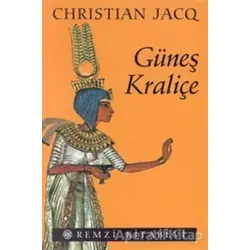 Güneş Kraliçe Tutankhamon’un Sevgilisi - Christian Jacq - Remzi Kitabevi