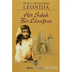 Her Sabah Bir Lütuftur - Rusya Grandüşesi Léonida - Remzi Kitabevi