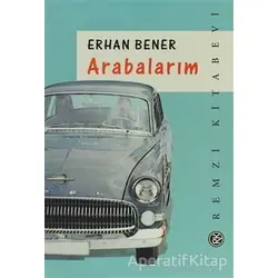 Arabalarım - Erhan Bener - Remzi Kitabevi