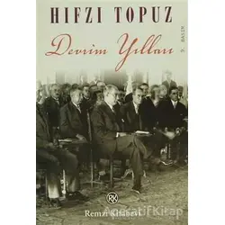 Devrim Yılları - Hıfzı Topuz - Remzi Kitabevi